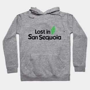 Lost in San Sequoia Hoodie